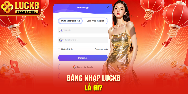 Đăng Nhập LUCK8 Là Gì?