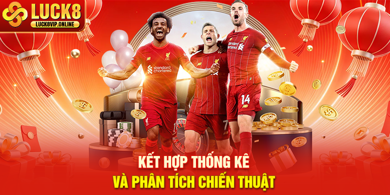 Kết Hợp Thống Kê Và Phân Tích Chiến Thuật