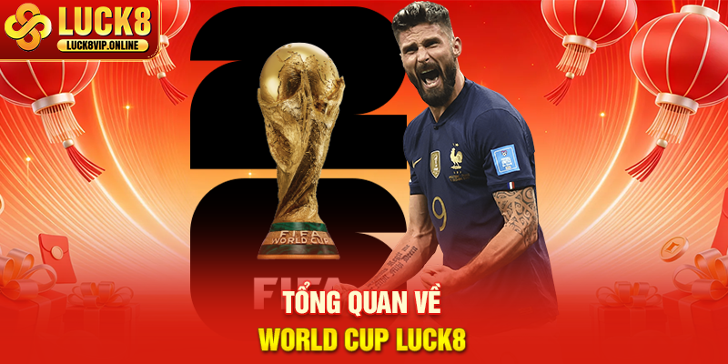 Tổng Quan Về World Cup Luck8